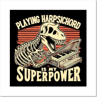 Playing harpsichord is my superpower Posters and Art